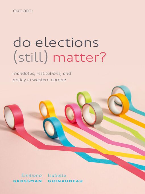 Title details for Do Elections (Still) Matter? by Emiliano Grossman - Available